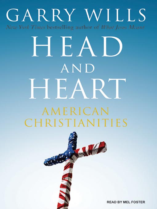 Title details for Head and Heart by Garry Wills - Available